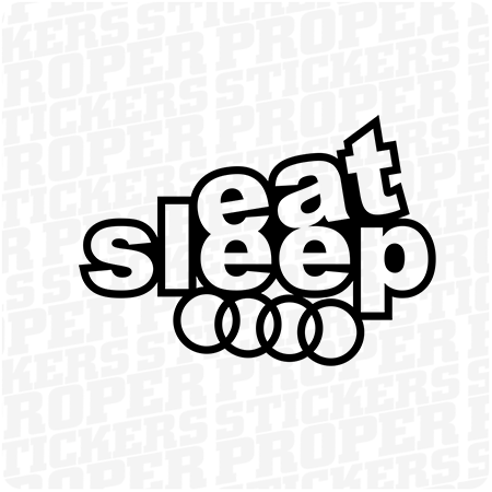 Eat Sleep Audi